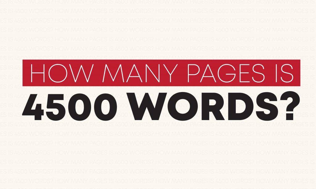 How many pages is 4500 words?
